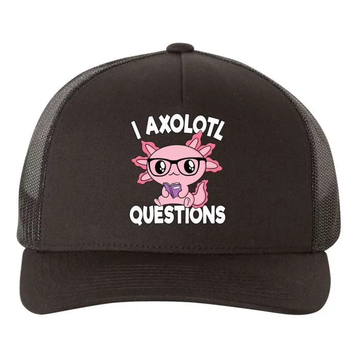 I Axolotl Questions Mexican Salamander Pink Axolotl Yupoong Adult 5-Panel Trucker Hat