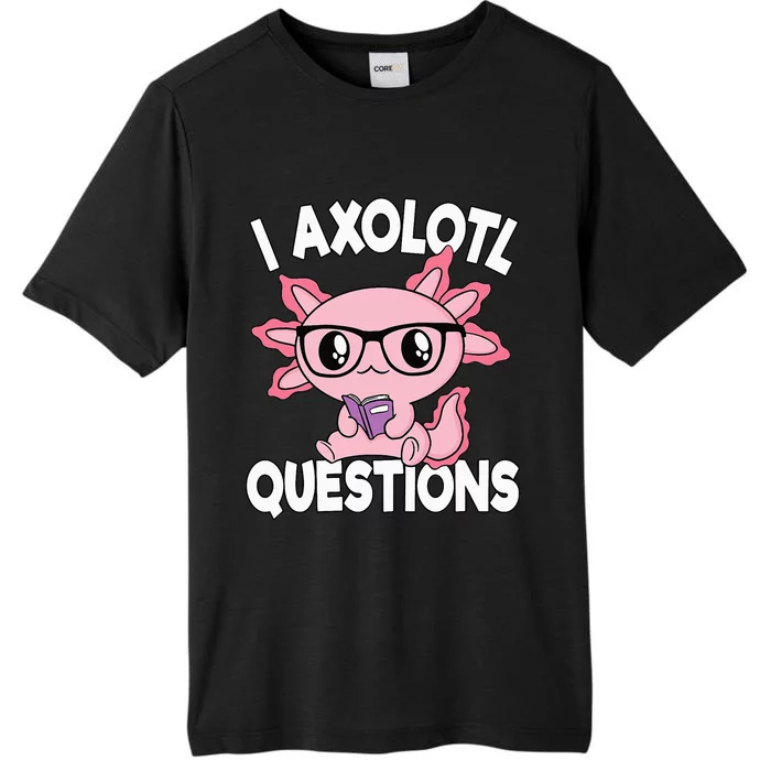 I Axolotl Questions Mexican Salamander Pink Axolotl ChromaSoft Performance T-Shirt