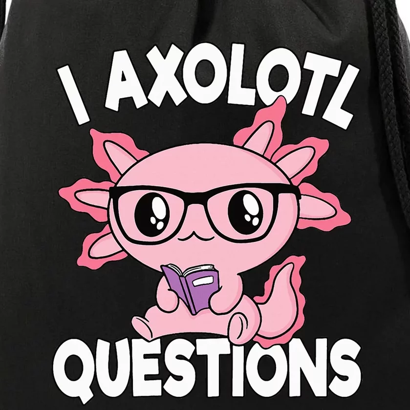 I Axolotl Questions Mexican Salamander Pink Axolotl Drawstring Bag