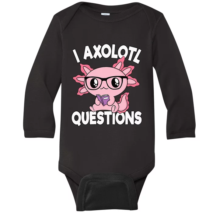 I Axolotl Questions Mexican Salamander Pink Axolotl Baby Long Sleeve Bodysuit