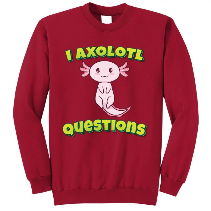 I Axolotl Questions Retro Funny Hipster Axolotl Tall Sweatshirt