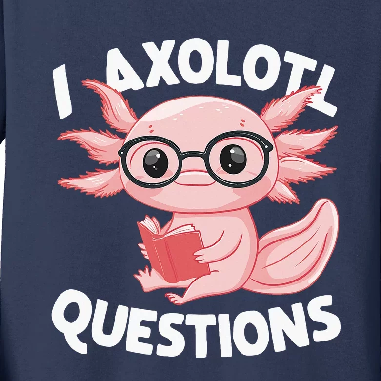 I Axolotl Questions Cute Axolotl Kids Long Sleeve Shirt