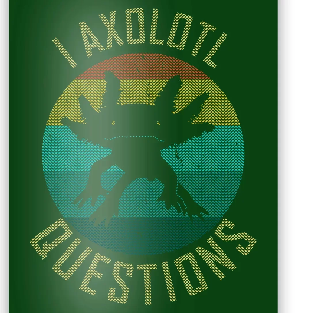 I Axolotl Questions Ugly Sweater Design Poster