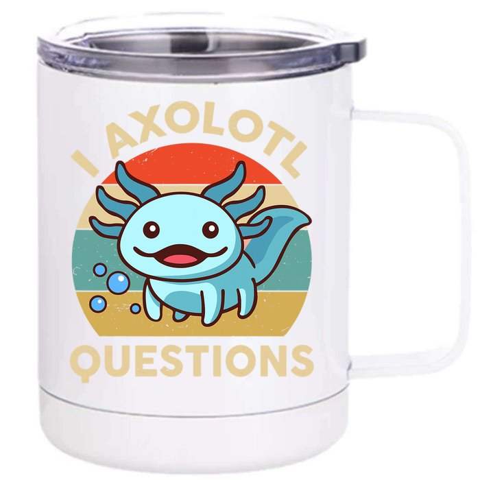 I Axolotl Questions Salamander Plush Axolotl Front & Back 12oz Stainless Steel Tumbler Cup