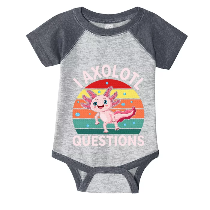 I Axolotl Questions Cute Axolotl Infant Baby Jersey Bodysuit