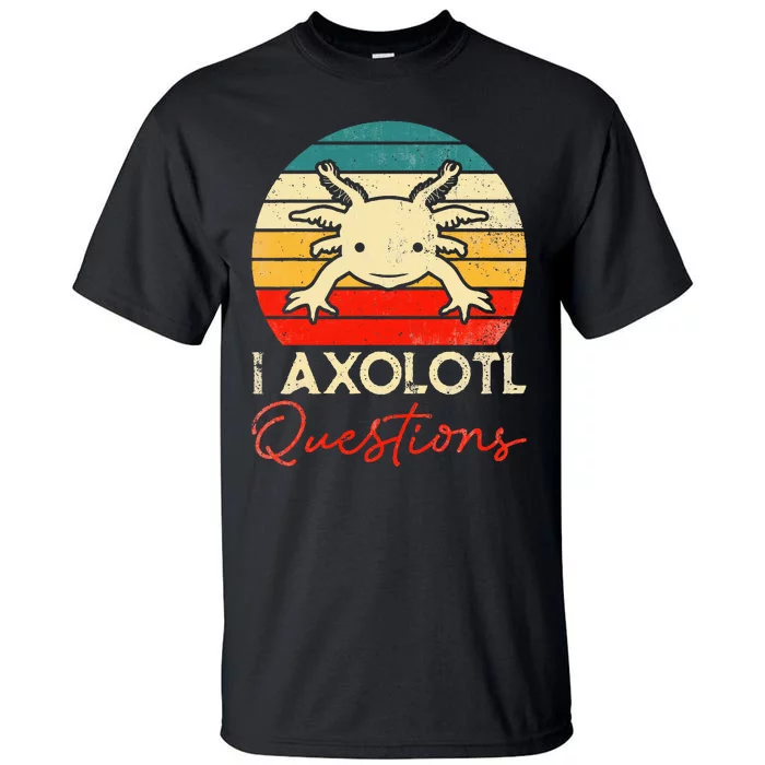 I Axolotl Questions Vintage Kawaii Axolotl Tall T-Shirt