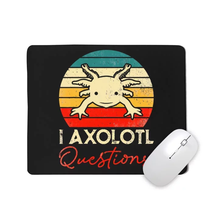 I Axolotl Questions Vintage Kawaii Axolotl Mousepad