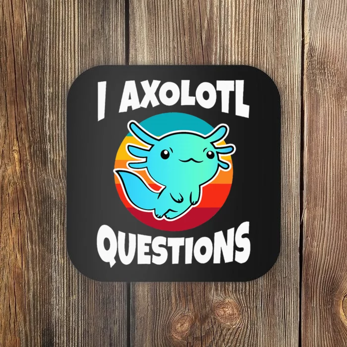 I Axolotl Questions Vintage Coaster