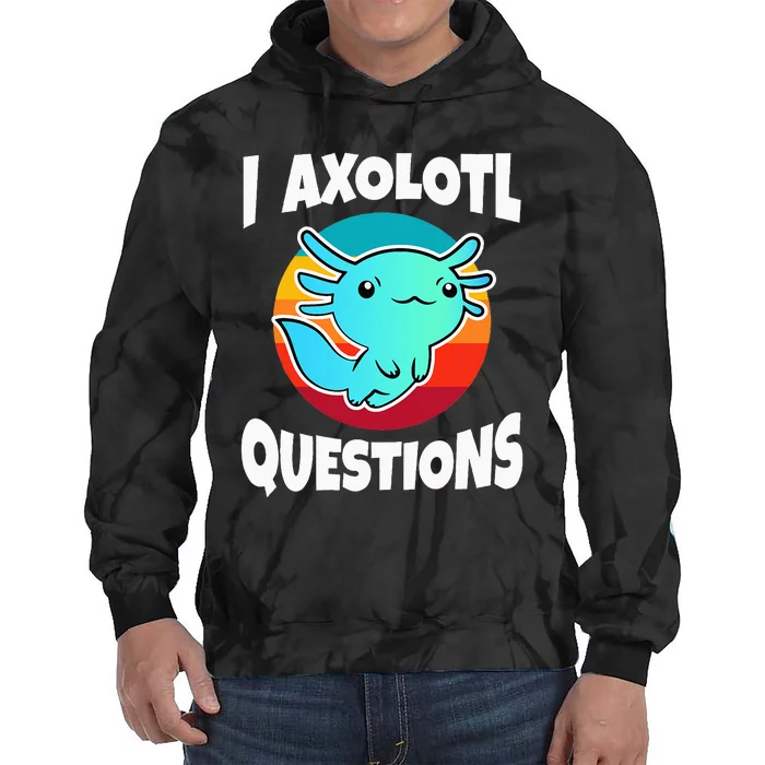 I Axolotl Questions Vintage Tie Dye Hoodie