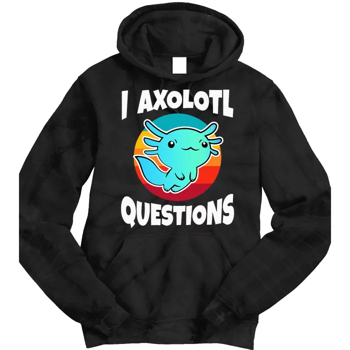 I Axolotl Questions Vintage Tie Dye Hoodie