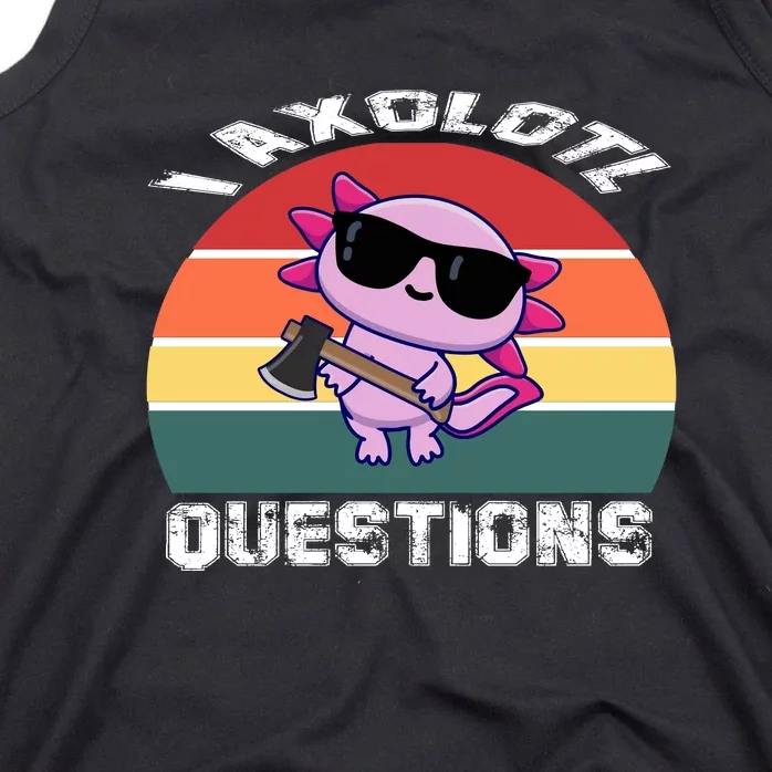 I Axolotl Questions Tank Top