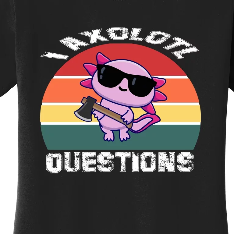 I Axolotl Questions Women's T-Shirt