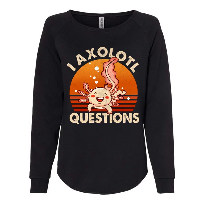 I Axolotl Questions Design Funny Cute Axolotl Vintage Womens California Wash Sweatshirt