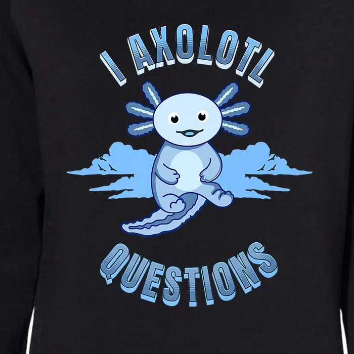 I Axolotl Questions Blue Axolotl Design Womens California Wash Sweatshirt