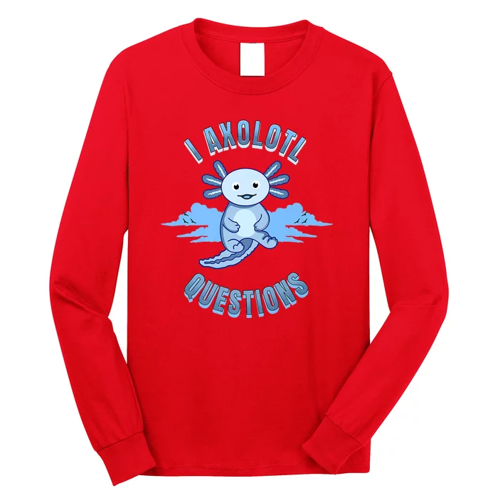 I Axolotl Questions Blue Axolotl Design Long Sleeve Shirt