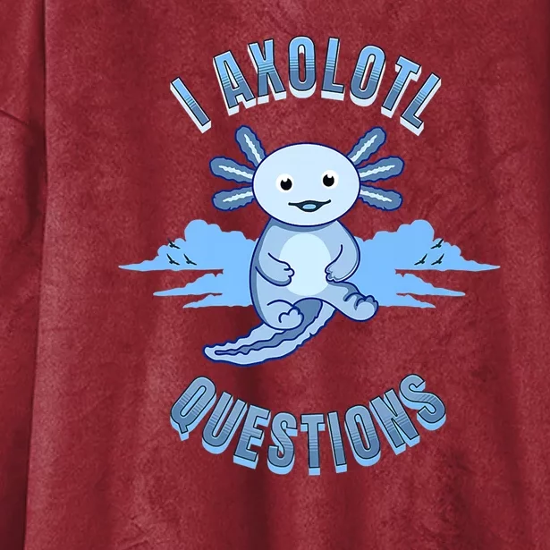 I Axolotl Questions Blue Axolotl Design Hooded Wearable Blanket