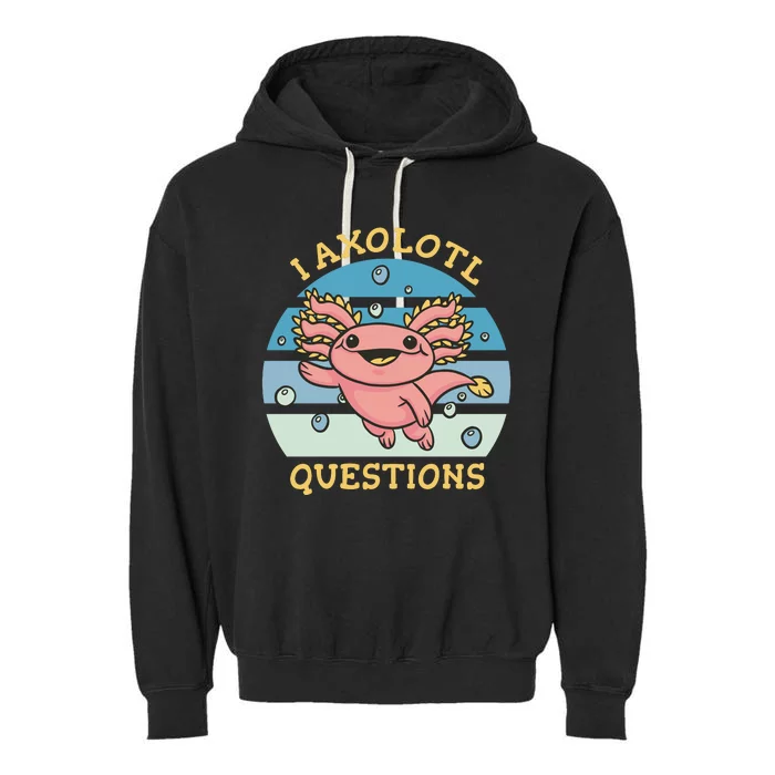 I Axolotl Questions Garment-Dyed Fleece Hoodie