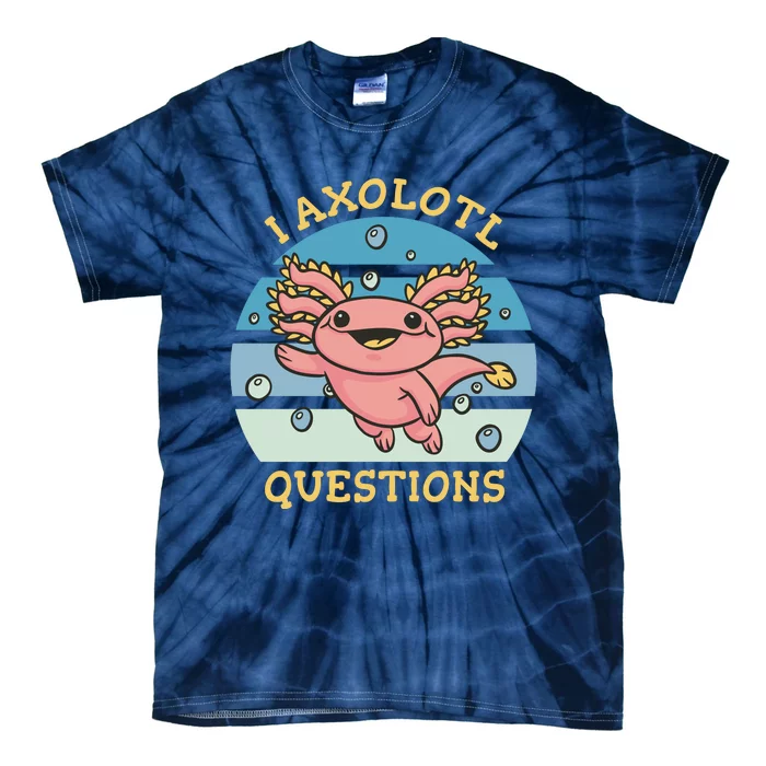 I Axolotl Questions Tie-Dye T-Shirt