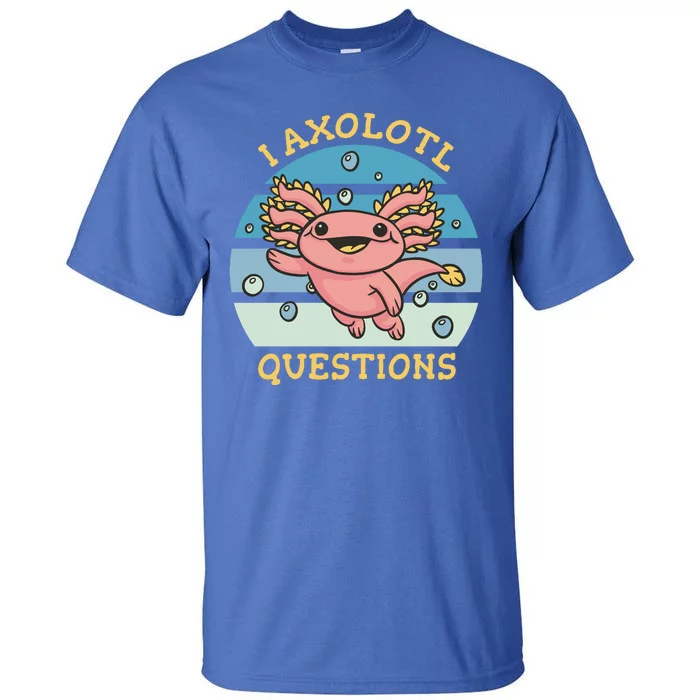 I Axolotl Questions Retro Cute Tall T-Shirt