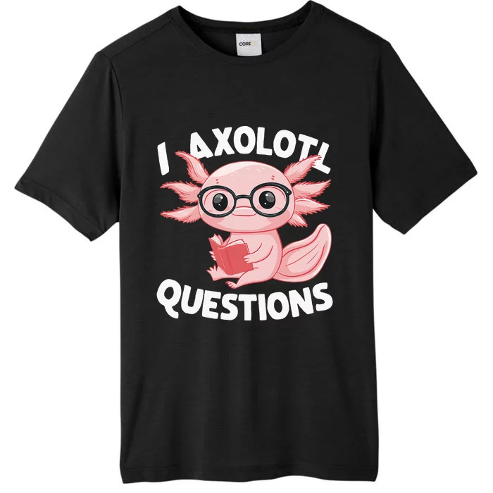 I Axolotl Questions Cute Axolotl ChromaSoft Performance T-Shirt