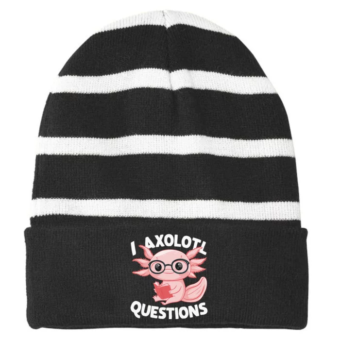 I Axolotl Questions Cute Axolotl Striped Beanie with Solid Band