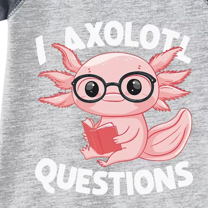 I Axolotl Questions Cute Axolotl Infant Baby Jersey Bodysuit