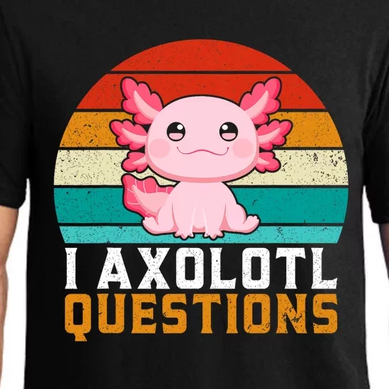 I Axolotl Questions Axolotl Lovers Gift Pajama Set