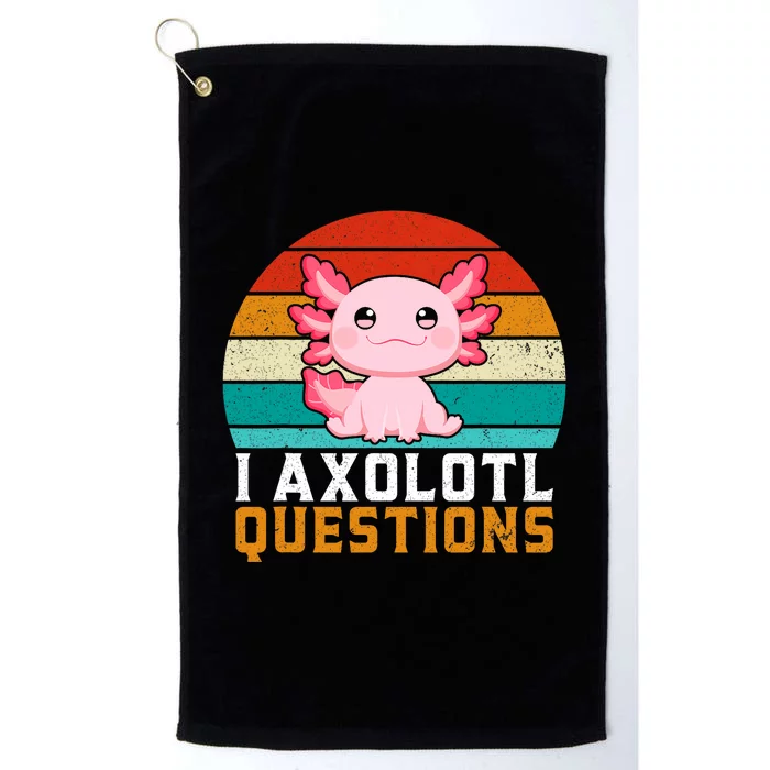 I Axolotl Questions Axolotl Lovers Gift Platinum Collection Golf Towel