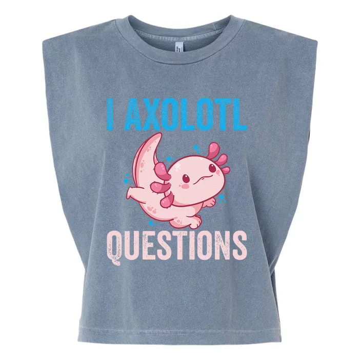 I Axolotl Questions I Axolotl Cute Garment-Dyed Women's Muscle Tee