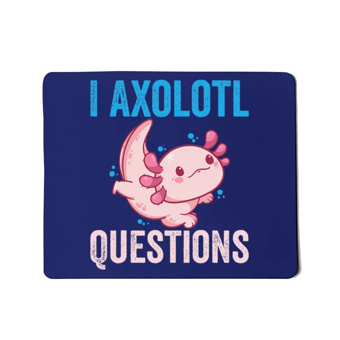 I Axolotl Questions I Axolotl Cute Mousepad