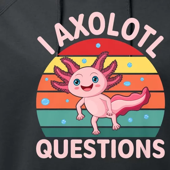 I Axolotl Questions Cute Axolotl Performance Fleece Hoodie