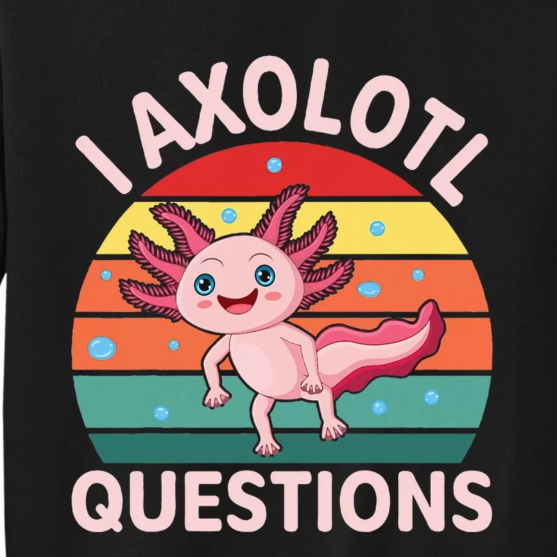 I Axolotl Questions Boy Cute Axolotl Tall Sweatshirt