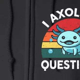 I Axolotl Questions Cute Axolotl Full Zip Hoodie