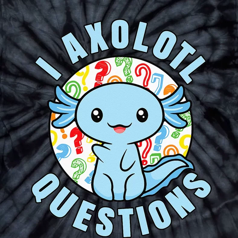 I Axolotl Questions Funny Blue Axolotl Kawaii Tie-Dye T-Shirt