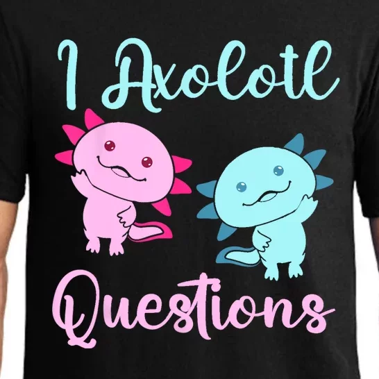 I Axolotl Questions Cute Axolotl For Axolotl Lovers Pajama Set