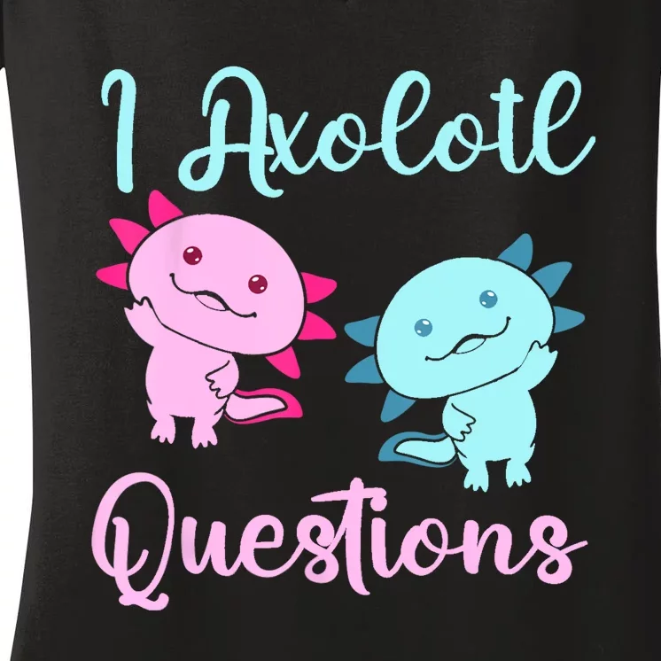 I Axolotl Questions Cute Axolotl For Axolotl Lovers Women's V-Neck T-Shirt