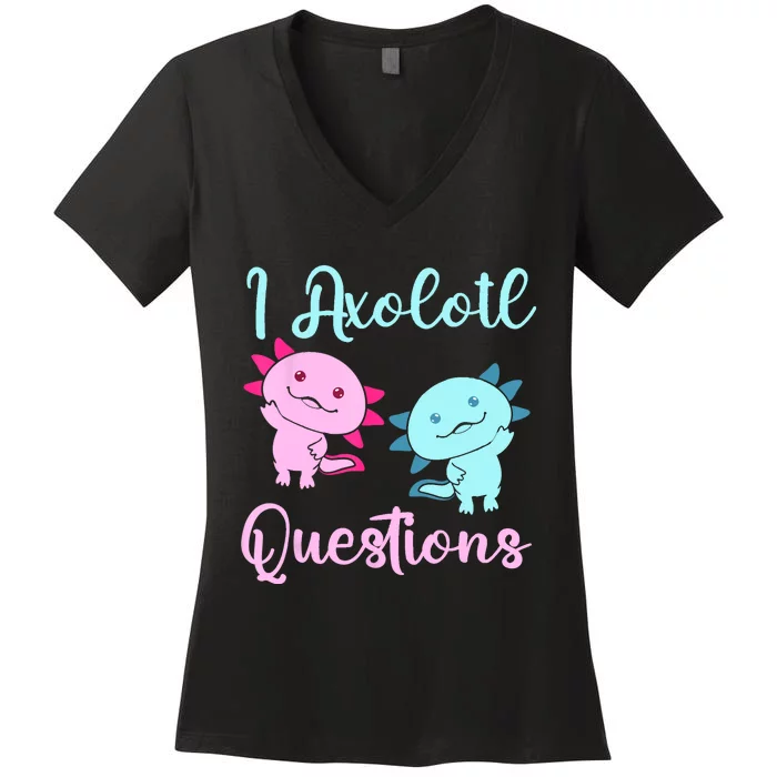 I Axolotl Questions Cute Axolotl For Axolotl Lovers Women's V-Neck T-Shirt