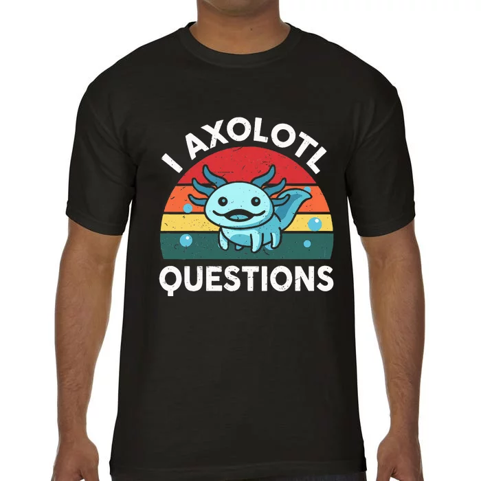 I Axolotl Questions Cute Axolotl Comfort Colors T-Shirt