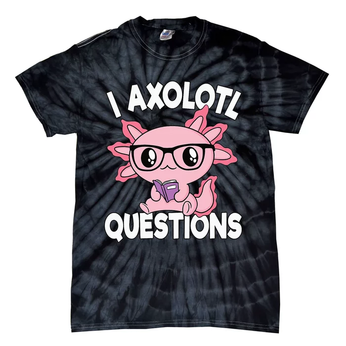 I Axolotl Questions Mexican Salamander Pink Axolotl Kids Tie-Dye T-Shirt