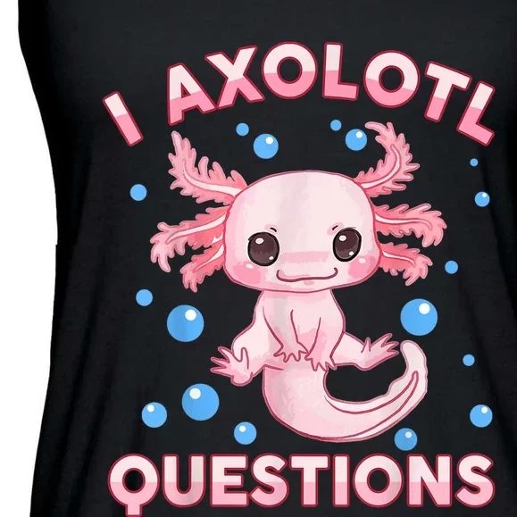 I Axolotl Questions Cute Axolotl-Shirt Ladies Essential Flowy Tank