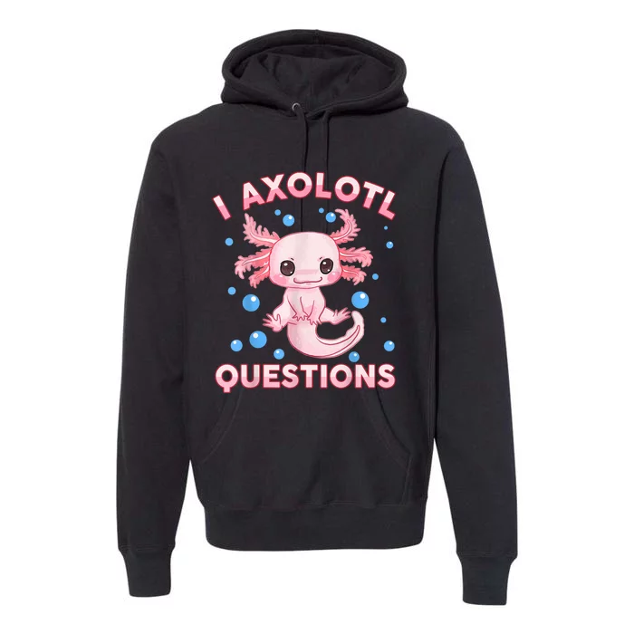 I Axolotl Questions Cute Axolotl-Shirt Premium Hoodie