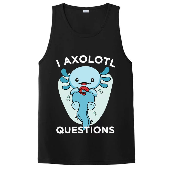 I Axolotl Questions Cute Axolotl Kawaii Performance Tank