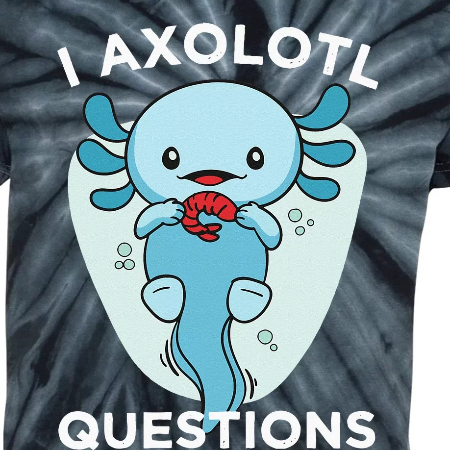 I Axolotl Questions Cute Axolotl Kawaii Kids Tie-Dye T-Shirt