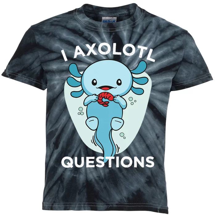 I Axolotl Questions Cute Axolotl Kawaii Kids Tie-Dye T-Shirt