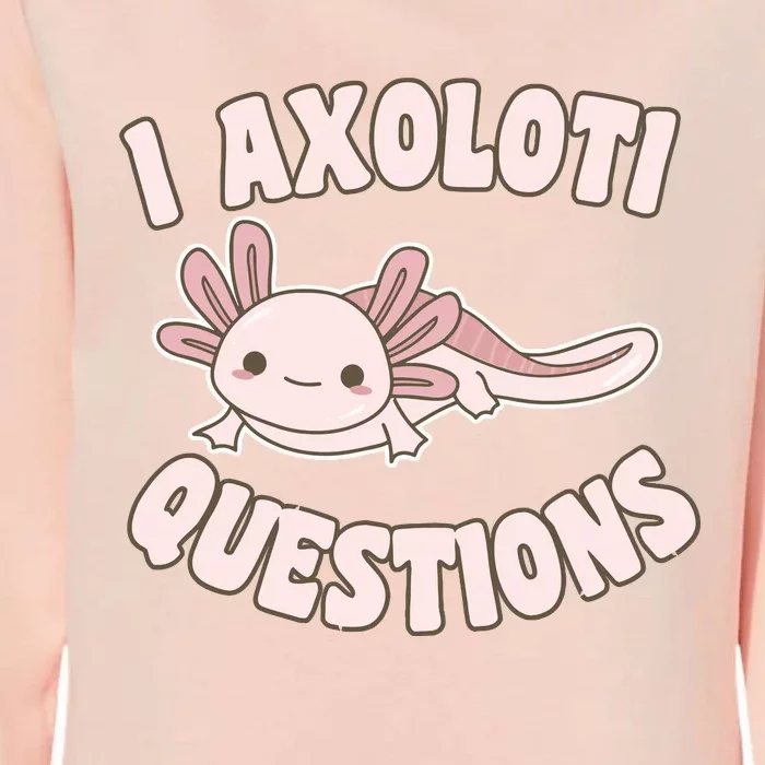 I Axolotl Questions Girl Adult Teens Cute Funny Axolotl Womens California Wash Sweatshirt