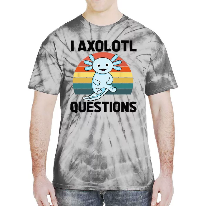 I Axolotl Questions Tie-Dye T-Shirt