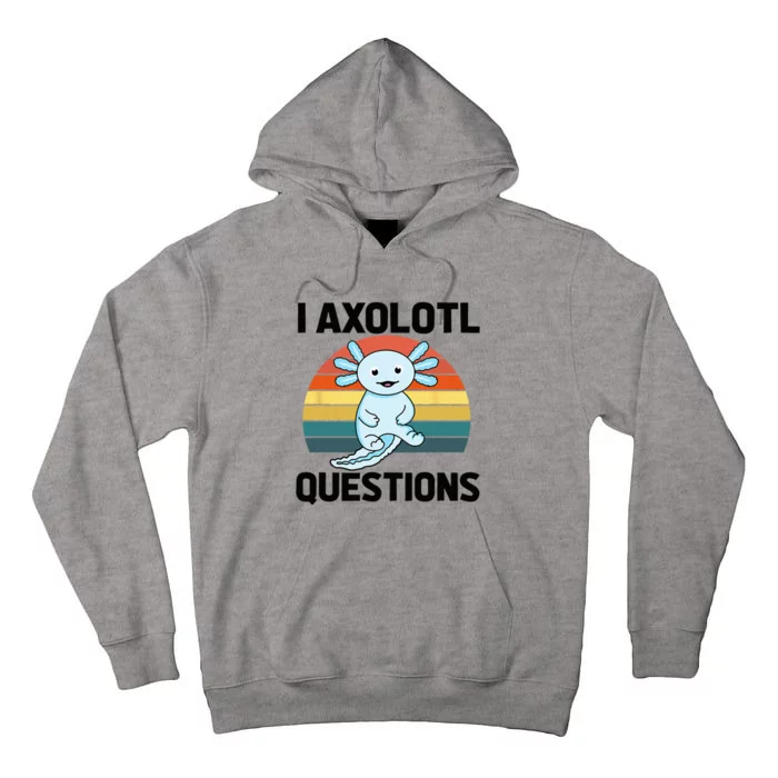 I Axolotl Questions Tall Hoodie