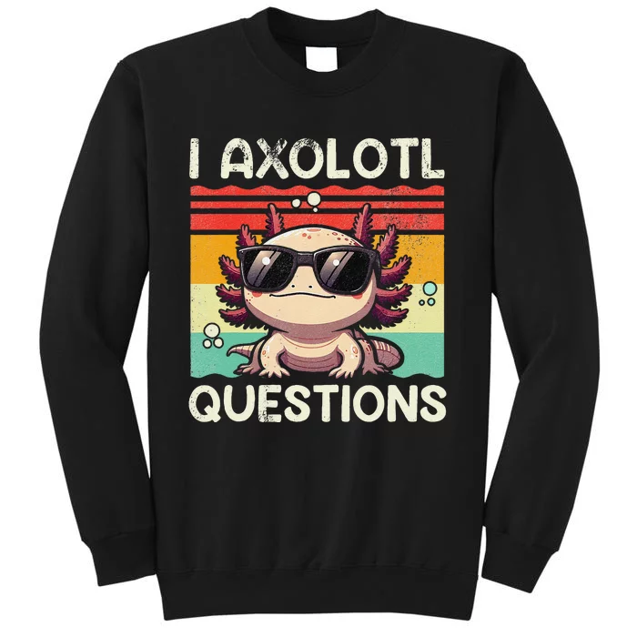 I Axolotl Questions Retro Vintage Gift Tall Sweatshirt