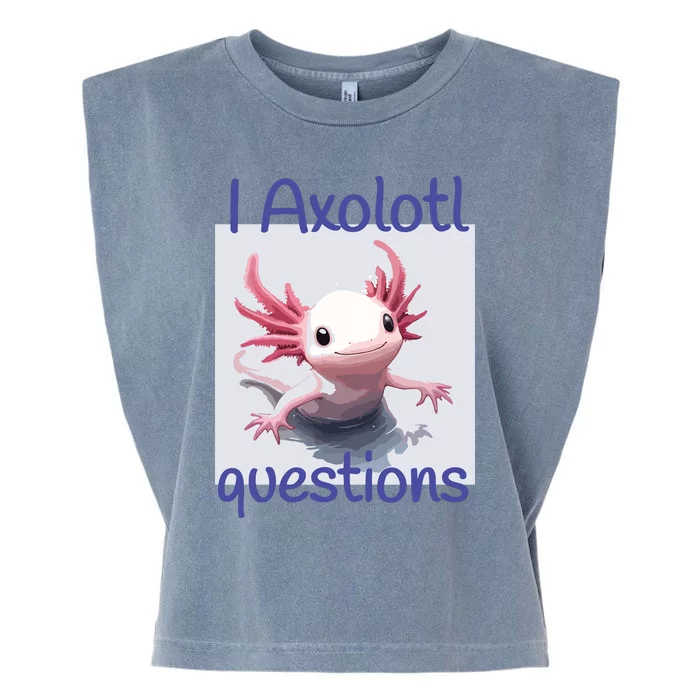 I Axolotl Questions Garment-Dyed Women's Muscle Tee