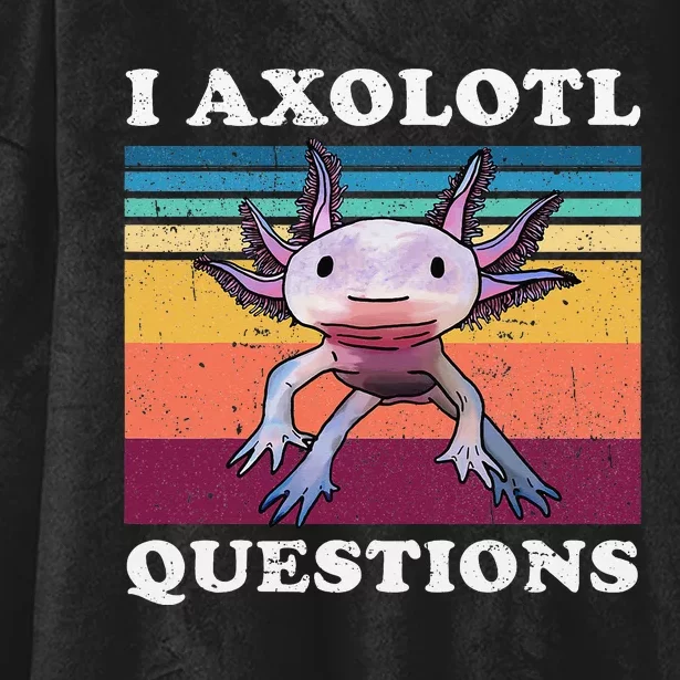 I Axolotl Questions Cute Axolotl Hooded Wearable Blanket